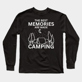 The Best Memories Are Made Camping Long Sleeve T-Shirt